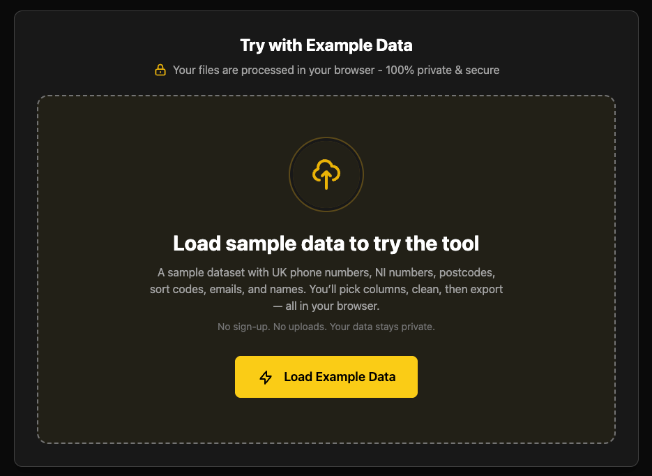 Try with Example Data — load sample UK data to try the tool in your browser, 100% private & secure